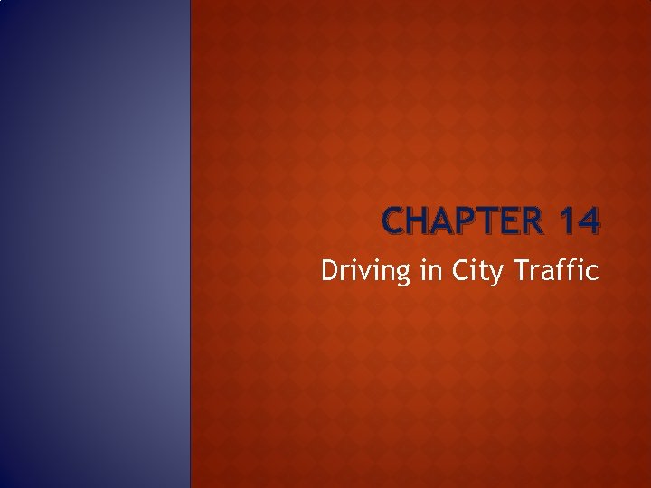 CHAPTER 14 Driving in City Traffic 