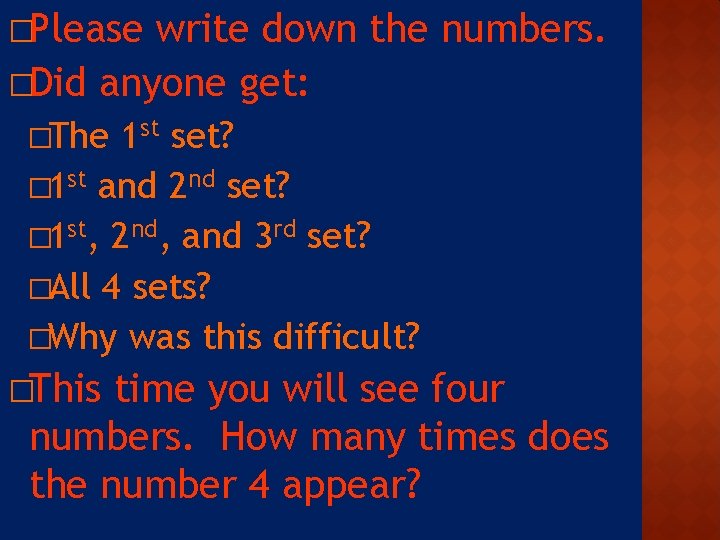 �Please write down the numbers. �Did anyone get: �The 1 st set? � 1