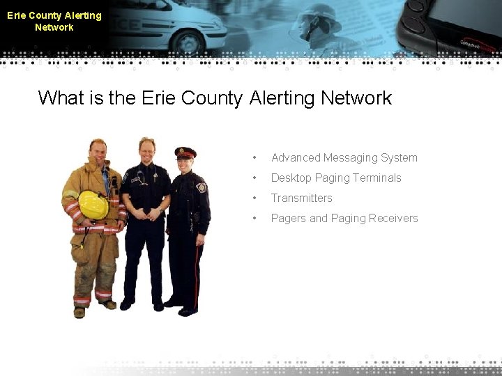 Erie County Alerting Network What is the Erie County Alerting Network • Advanced Messaging