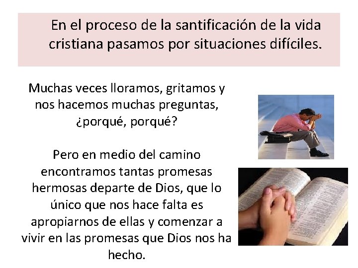  En el proceso de la santificación de la vida cristiana pasamos por situaciones