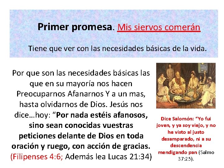 Primer promesa. Mis siervos comerán Tiene que ver con las necesidades básicas de