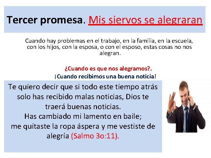 Tercer promesa. Mis siervos se alegraran Cuando hay problemas en el trabajo, en la