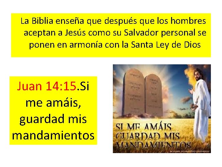  La Biblia enseña que después que los hombres aceptan a Jesús como su