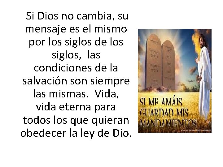  Si Dios no cambia, su mensaje es el mismo por los siglos de