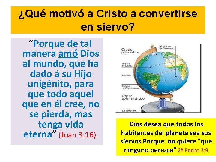 ¿Qué motivó a Cristo a convertirse en siervo? “Porque de tal manera amó Dios