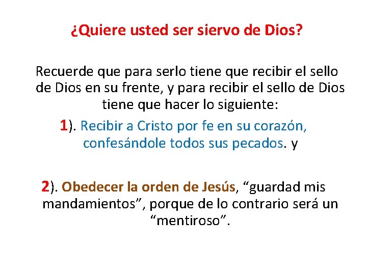  ¿Quiere usted ser siervo de Dios? Recuerde que para serlo tiene que recibir