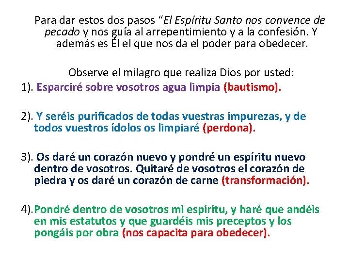  Para dar estos dos pasos “El Espíritu Santo nos convence de pecado y