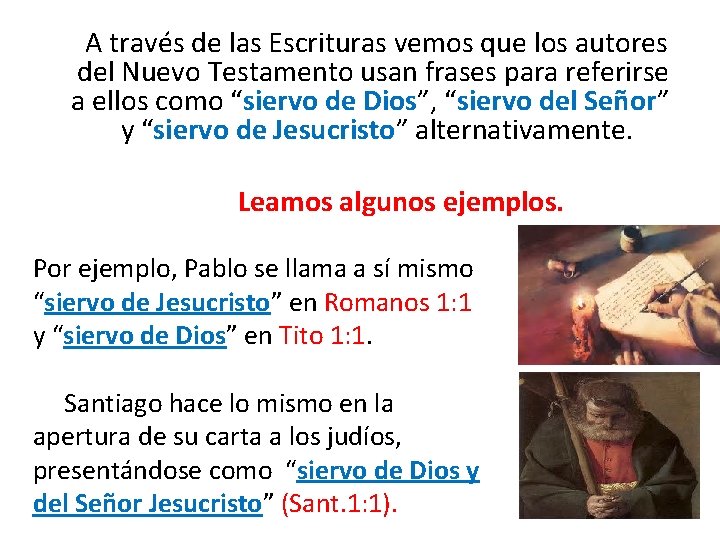  A través de las Escrituras vemos que los autores del Nuevo Testamento usan