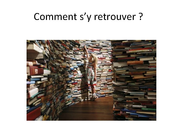 Comment s’y retrouver ? 