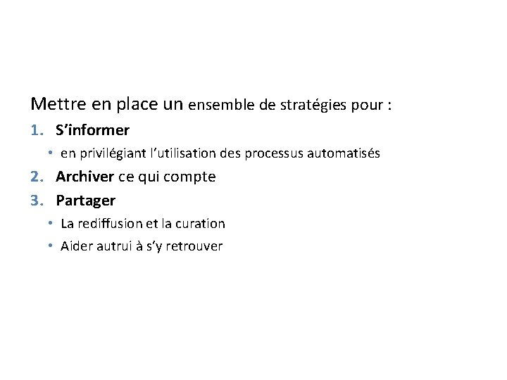 Mettre en place un ensemble de stratégies pour : 1. S’informer • en privilégiant