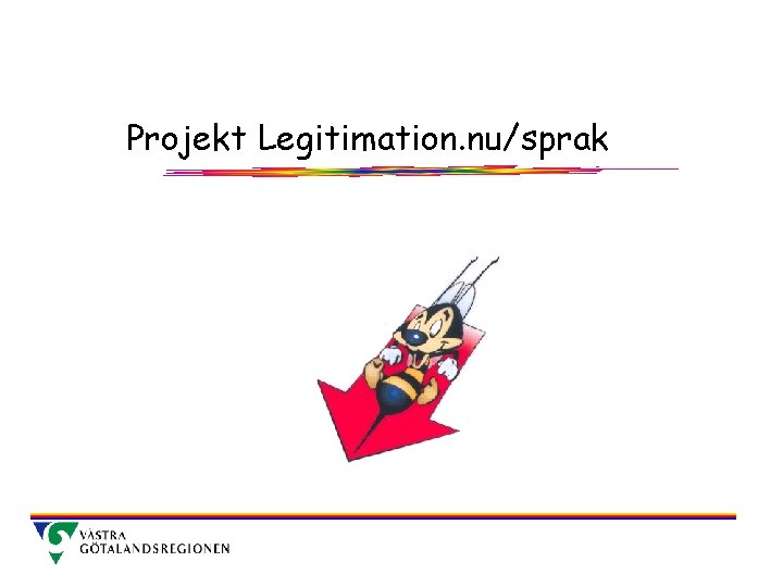 Projekt Legitimation. nu/sprak 