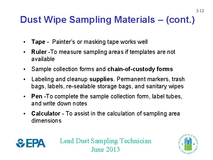 3 -12 Dust Wipe Sampling Materials – (cont. ) • Tape - Painter’s or