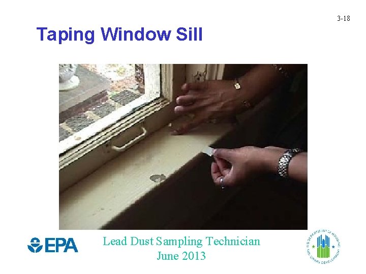 3 -18 Taping Window Sill Lead Dust Sampling Technician June 2013 