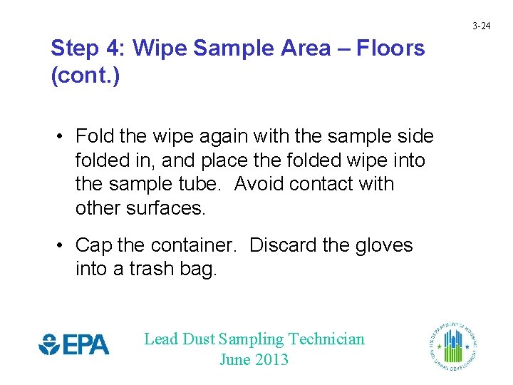 3 -24 Step 4: Wipe Sample Area – Floors (cont. ) • Fold the