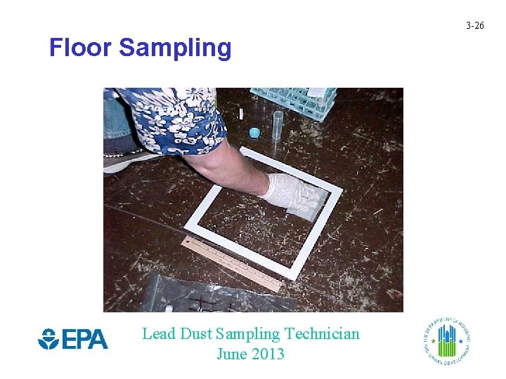 3 -26 Floor Sampling Lead Dust Sampling Technician June 2013 