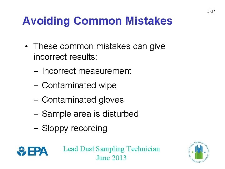 3 -37 Avoiding Common Mistakes • These common mistakes can give incorrect results: -