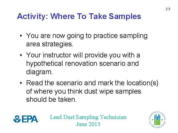 3 -8 Activity: Where To Take Samples • You are now going to practice