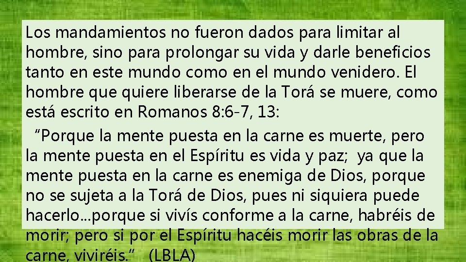 Los mandamientos no fueron dados para limitar al hombre, sino para prolongar su vida