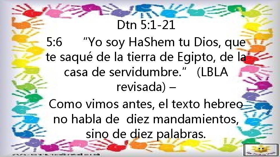 Dtn 5: 1 -21 5: 6 “Yo soy Ha. Shem tu Dios, que te