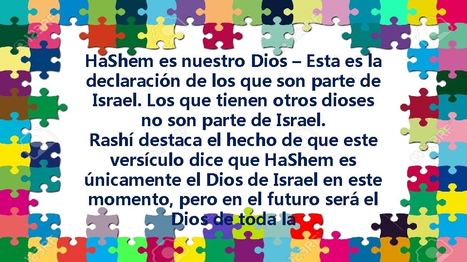Ha. Shem es nuestro Dios – Esta es la declaración de los que son
