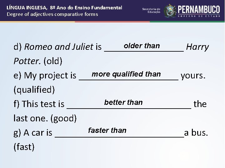 LÍNGUA INGLESA, 8º Ano do Ensino Fundamental Degree of adjectives comparative forms older than