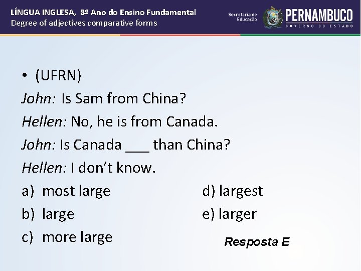 LÍNGUA INGLESA, 8º Ano do Ensino Fundamental Degree of adjectives comparative forms • (UFRN)