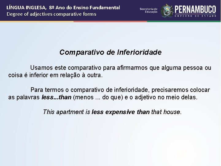 LÍNGUA INGLESA, 8º Ano do Ensino Fundamental Degree of adjectives comparative forms Comparativo de