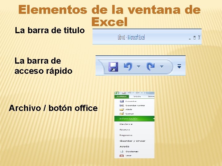 Elementos de la ventana de Excel La barra de titulo La barra de acceso