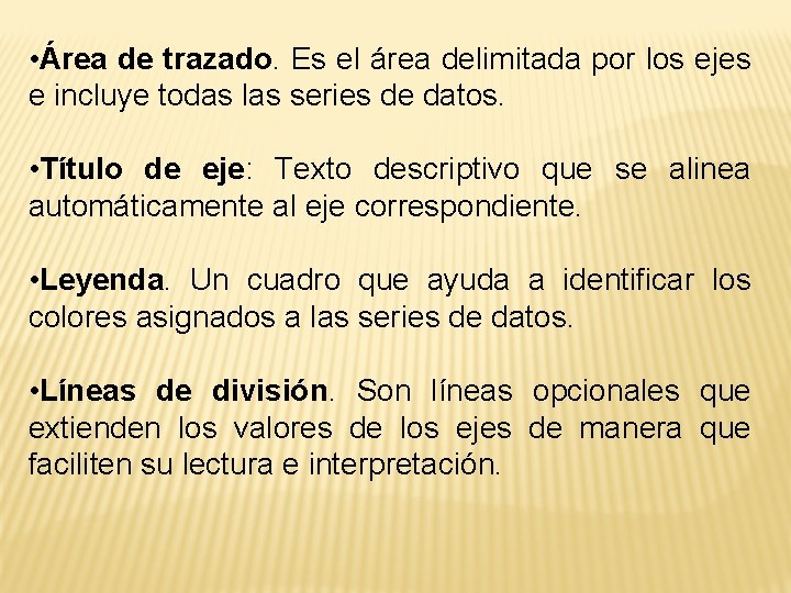  • Área de trazado. Es el área delimitada por los ejes e incluye