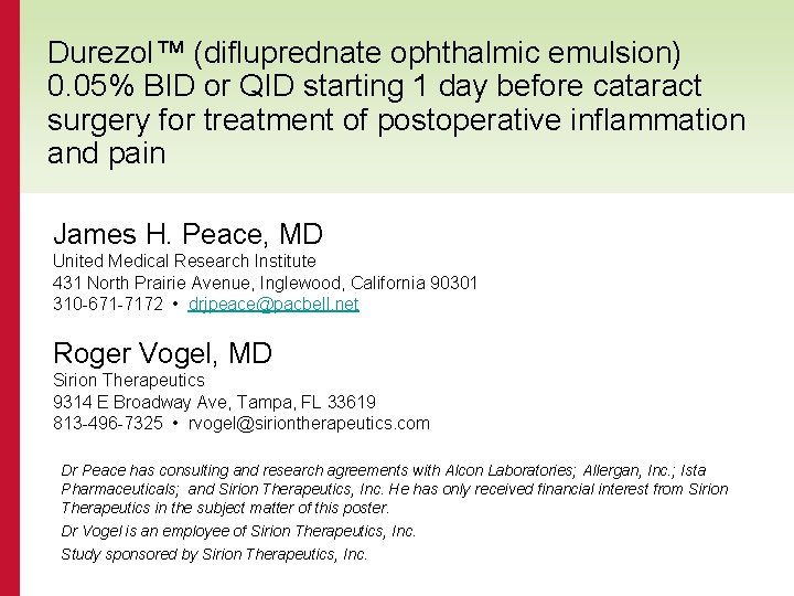 Durezol™ (difluprednate ophthalmic emulsion) 0. 05% BID or QID starting 1 day before cataract