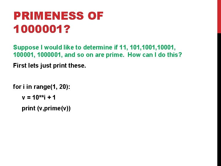 PRIMENESS OF 1000001? Suppose I would like to determine if 11, 1001, 10001, 100001, PRIMENESS OF 1000001? Suppose I would like to determine if 11, 1001, 10001, 100001,