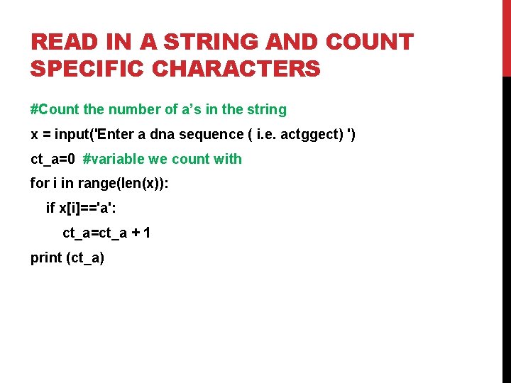 READ IN A STRING AND COUNT SPECIFIC CHARACTERS #Count the number of a’s in READ IN A STRING AND COUNT SPECIFIC CHARACTERS #Count the number of a’s in