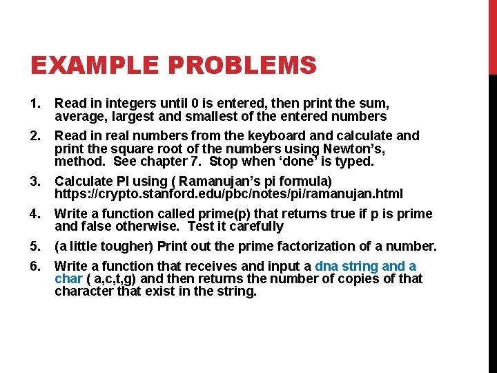 EXAMPLE PROBLEMS 1. Read in integers until 0 is entered, then print the sum, EXAMPLE PROBLEMS 1. Read in integers until 0 is entered, then print the sum,