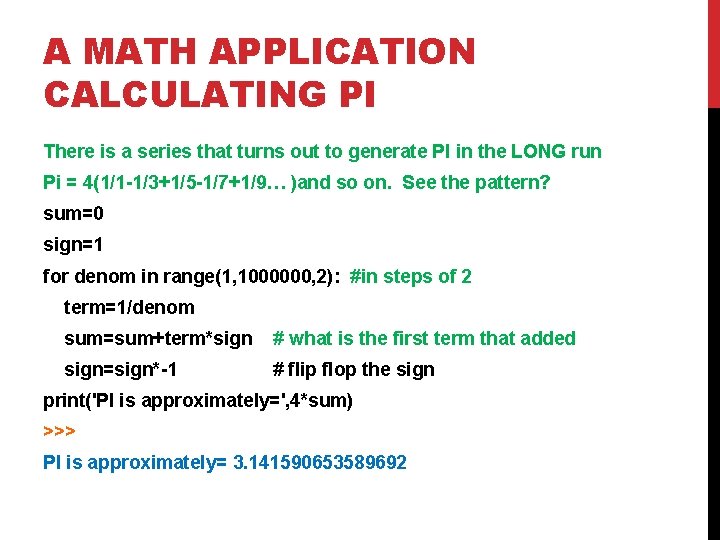 A MATH APPLICATION CALCULATING PI There is a series that turns out to generate A MATH APPLICATION CALCULATING PI There is a series that turns out to generate