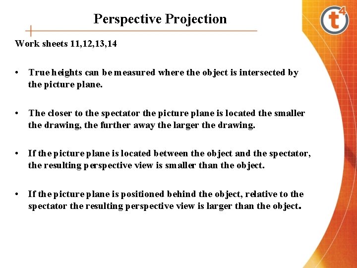 Perspective Projection Work sheets 11, 12, 13, 14 • True heights can be measured