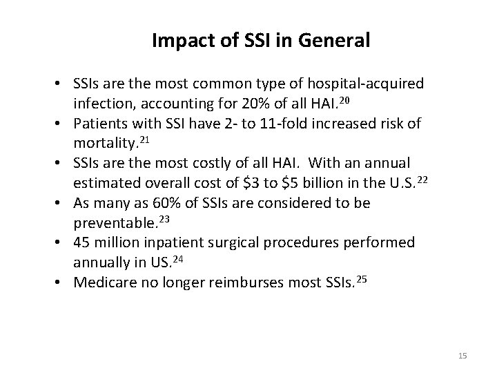 Impact of SSI in General • SSIs are the most common type of hospital-acquired Impact of SSI in General • SSIs are the most common type of hospital-acquired