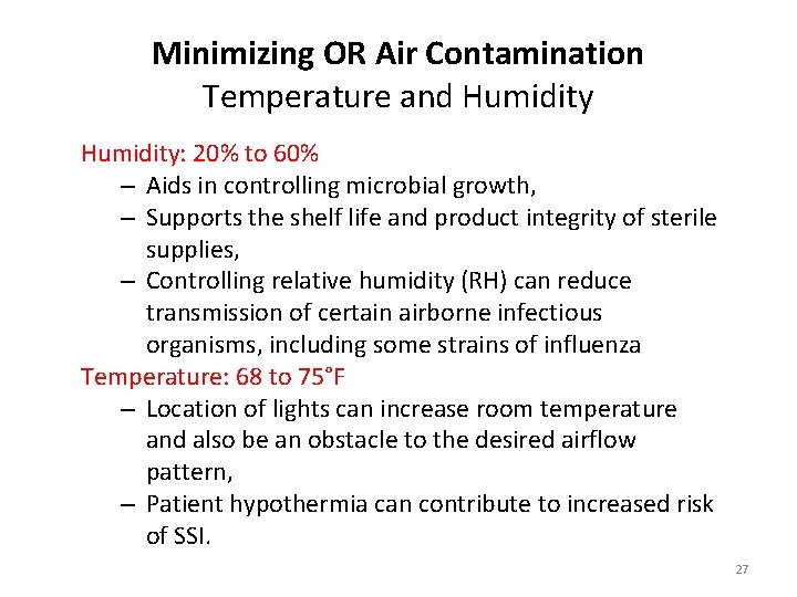 Minimizing OR Air Contamination Temperature and Humidity: 20% to 60% – Aids in controlling Minimizing OR Air Contamination Temperature and Humidity: 20% to 60% – Aids in controlling