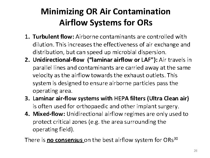 Minimizing OR Air Contamination Airflow Systems for ORs 1. Turbulent flow: Airborne contaminants are Minimizing OR Air Contamination Airflow Systems for ORs 1. Turbulent flow: Airborne contaminants are
