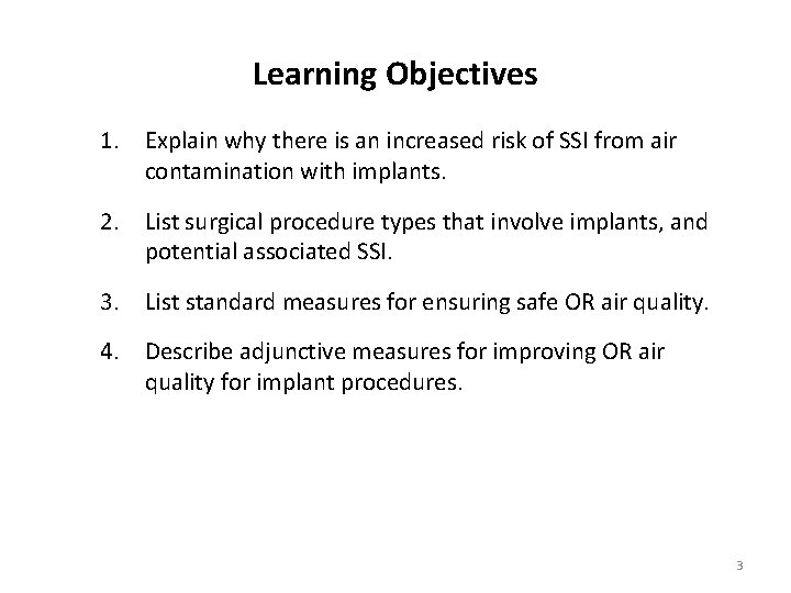 Learning Objectives 1. Explain why there is an increased risk of SSI from air Learning Objectives 1. Explain why there is an increased risk of SSI from air
