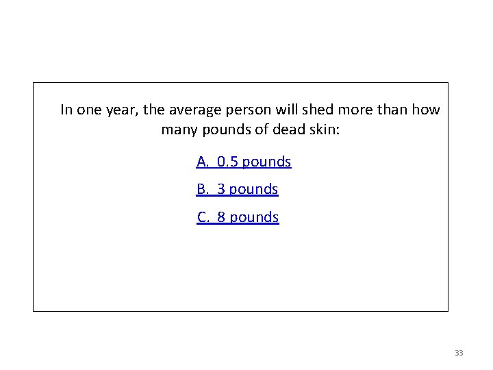 In one year, the average person will shed more than how many pounds of In one year, the average person will shed more than how many pounds of
