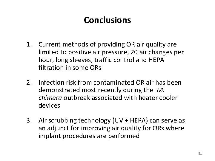 Conclusions 1. Current methods of providing OR air quality are limited to positive air Conclusions 1. Current methods of providing OR air quality are limited to positive air