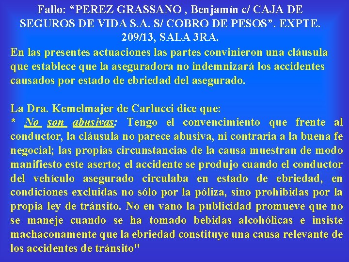 Fallo: “PEREZ GRASSANO , Benjamín c/ CAJA DE SEGUROS DE VIDA S. A. S/