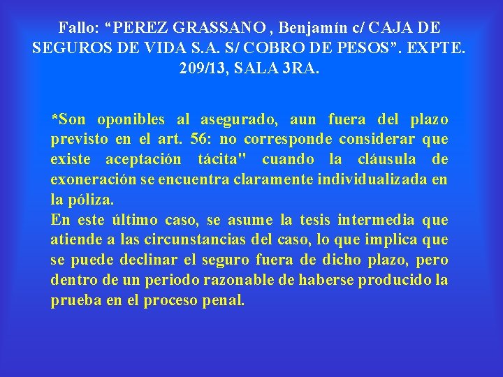 Fallo: “PEREZ GRASSANO , Benjamín c/ CAJA DE SEGUROS DE VIDA S. A. S/