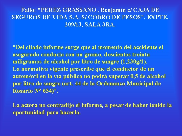 Fallo: “PEREZ GRASSANO , Benjamín c/ CAJA DE SEGUROS DE VIDA S. A. S/