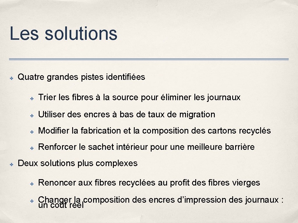 Les solutions ✤ ✤ Quatre grandes pistes identifiées ✤ Trier les fibres à la Les solutions ✤ ✤ Quatre grandes pistes identifiées ✤ Trier les fibres à la