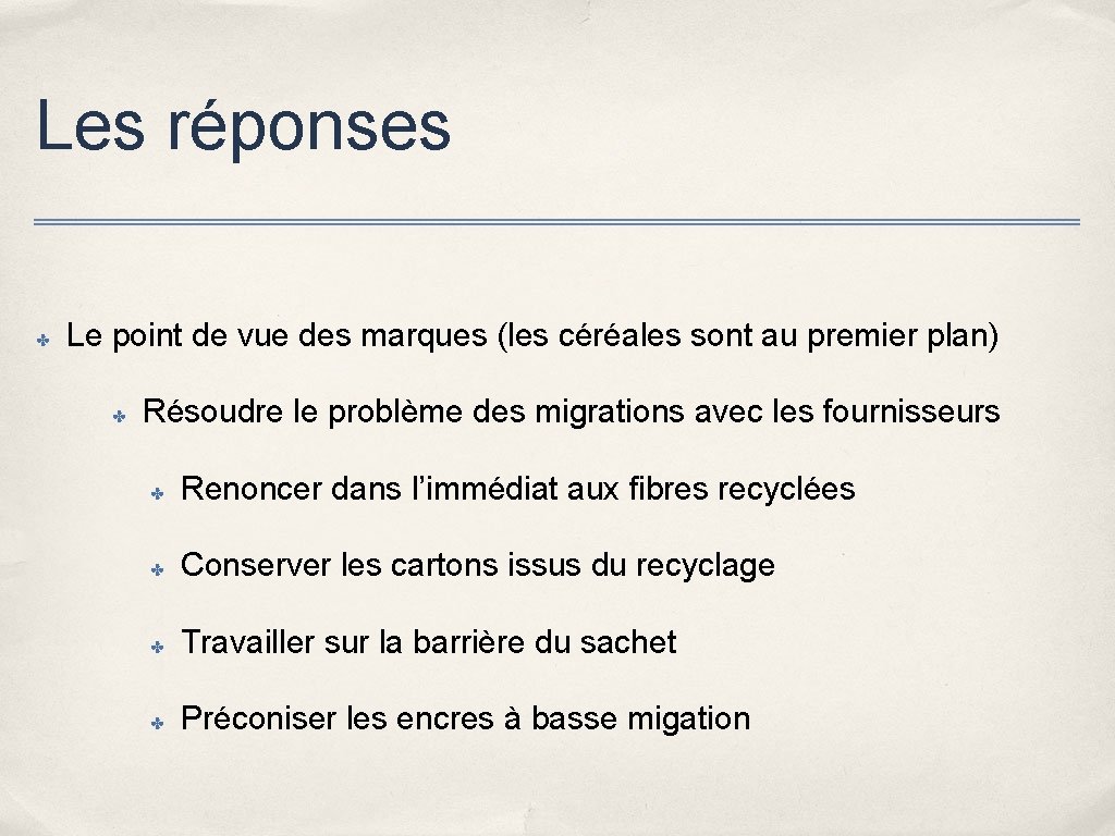 Les réponses ✤ Le point de vue des marques (les céréales sont au premier