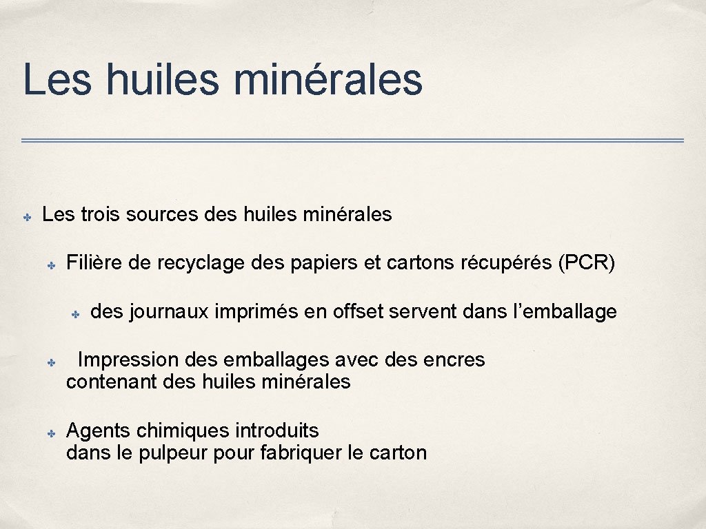 Les huiles minérales ✤ Les trois sources des huiles minérales ✤ Filière de recyclage