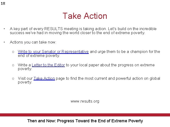 18 Take Action • A key part of every RESULTS meeting is taking action.