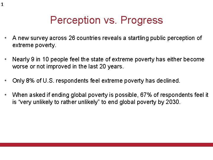 1 Perception vs. Progress • A new survey across 26 countries reveals a startling