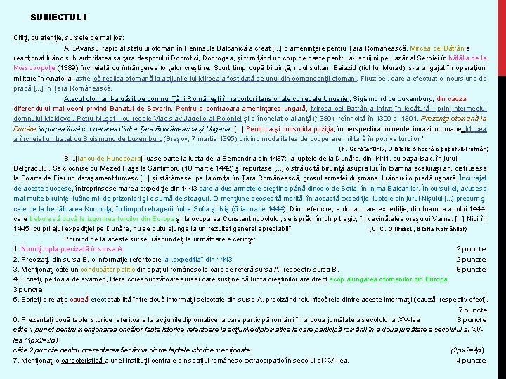 SUBIECTUL I Citiţi, cu atenţie, sursele de mai jos: A. „Avansul rapid al statului